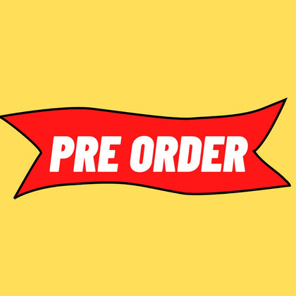 PRE ORDERS